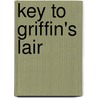 Key To Griffin's Lair door Candice Ransom