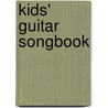 Kids' Guitar Songbook by Unknown