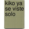 Kiko Ya Se Viste Solo by Salva Lenam