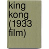 King Kong (1933 Film) door Frederic P. Miller