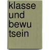 Klasse Und Bewu Tsein by Martin Wegener