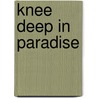 Knee Deep in Paradise door Brett Butler