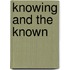 Knowing And The Known