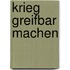 Krieg Greifbar Machen