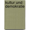 Kultur und Demokratie door Michael Wimmer