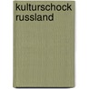 KulturSchock Russland door Susanne Brammerloh