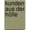 Kunden aus der Hölle door Florian Bredl