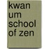Kwan Um School Of Zen