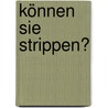 Können Sie strippen? door Ina Freiwald