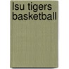 Lsu Tigers Basketball by John McBrewster
