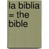 La Biblia = The Bible