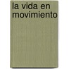 La Vida en Movimiento by Vincenzo Rossi
