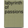 Labyrinth Of Passions by Angelica Rose