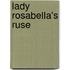 Lady Rosabella's Ruse