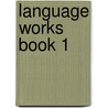 Language Works Book 1 by Sue Bremner
