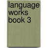 Language Works Book 3 door Sue Bremner