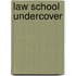 Law School Undercover