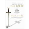 Laying Down The Sword door Professor Philip Jenkins