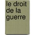Le Droit De La Guerre