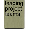 Leading Project Teams door Anthony T. Cobb