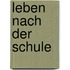 Leben nach der Schule