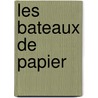Les Bateaux De Papier by Vanessa Hie