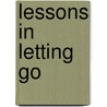 Lessons in Letting Go door Corinne Grant