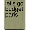 Let's Go Budget Paris door Harvard Student Agencies Inc