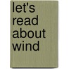 Let's Read about Wind door Kristin Boerger