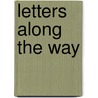 Letters Along the Way door John D. Woodbridge