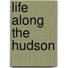 Life Along The Hudson door Allan Keller