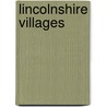 Lincolnshire Villages door Lincolnshire Federation of Women'S. Institutes
