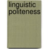 Linguistic Politeness by Christine Christie