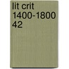 Lit Crit 1400-1800 42 by Jay Gale