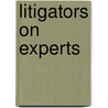 Litigators On Experts by Allyson Haynes