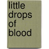 Little Drops Of Blood door Knox. Bill