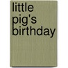 Little Pig's Birthday door Marcia Leonard