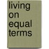 Living on Equal Terms