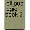 Lollipop Logic Book 2 by Bonnie Risby