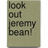 Look Out Jeremy Bean! door David Slonim