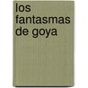 Los Fantasmas de Goya by Jean Claude Carriere
