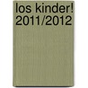 Los Kinder! 2011/2012 door Bruno Brauer