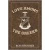 Love Among the Greeks door Bob Strother