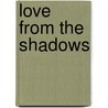 Love From The Shadows door Gilbert Hernandez