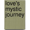 Love's Mystic Journey by Shalee Thompson