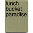 Lunch Bucket Paradise