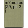 M?Moires (29, Pt. 2 ) door Academie Des Inscriptions Et