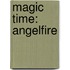 Magic Time: Angelfire