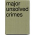 Major Unsolved Crimes