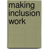 Making Inclusion Work door Frank G. Bowe